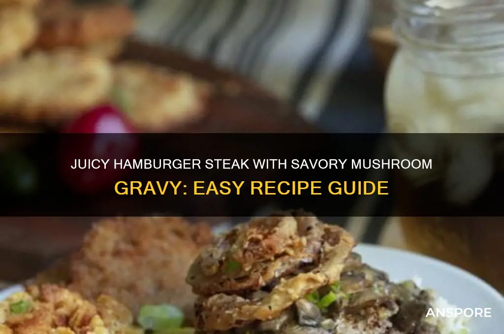 how to make hamburger steak with mushroom gravy
