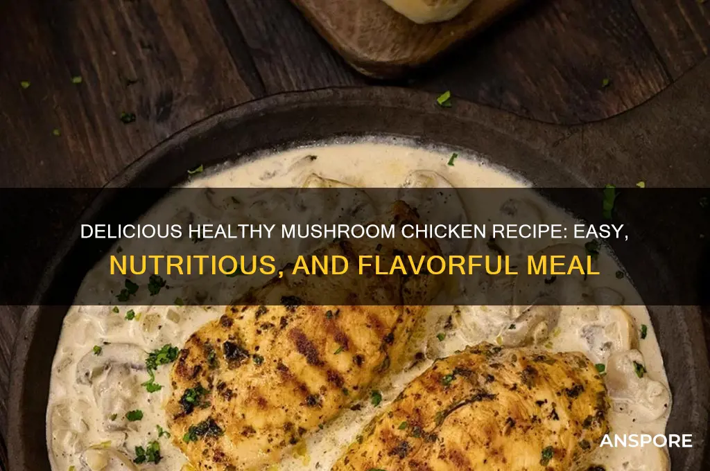 how to make healthy mushroom chicken