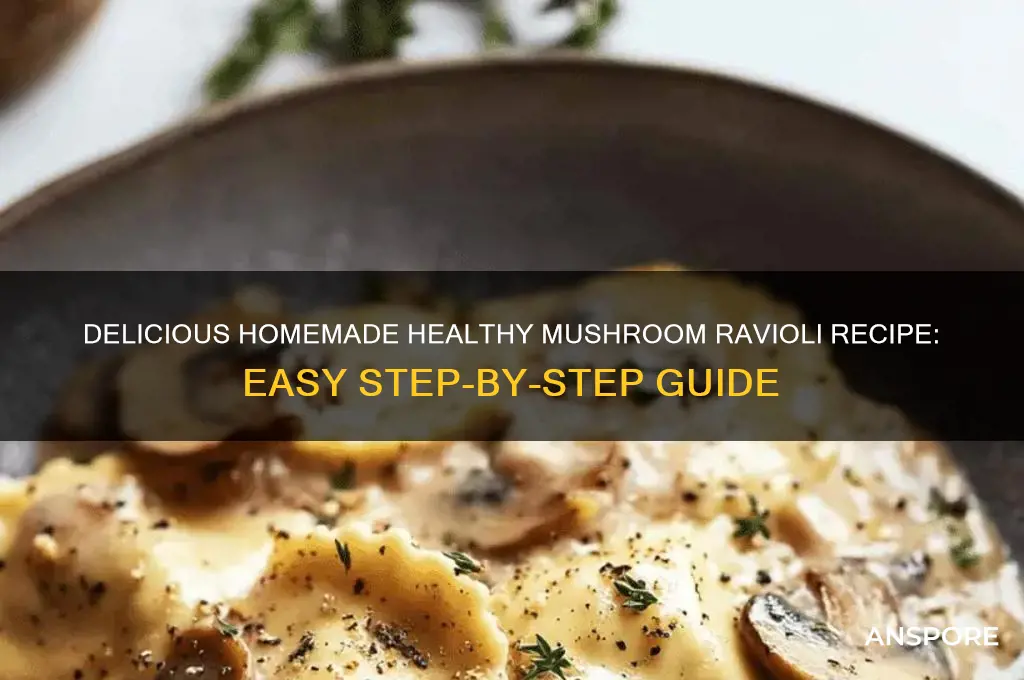how to make healthy mushroom ravioli
