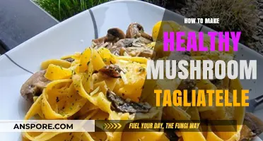 Wholesome Mushroom Tagliatelle: A Simple, Nutritious Pasta Recipe Guide