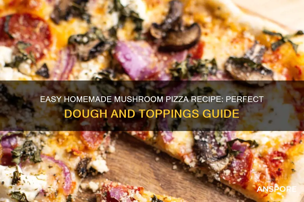 how to make homemade mushroom pizza