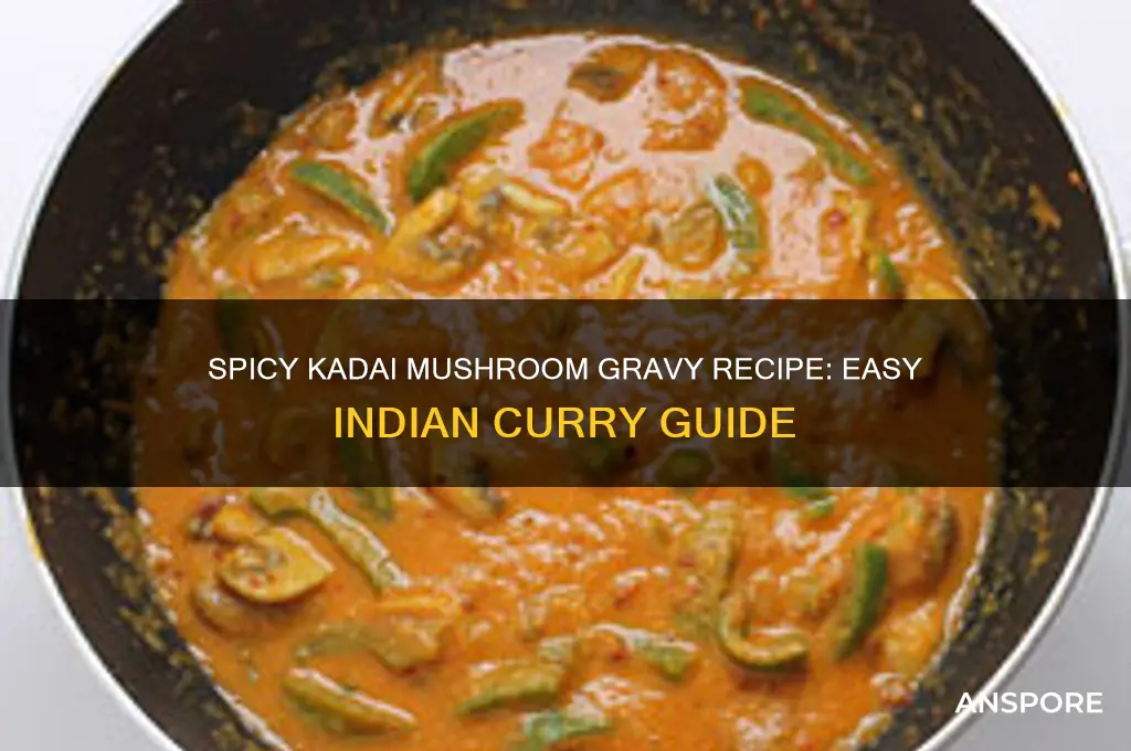 how to make kadai mushroom gravy