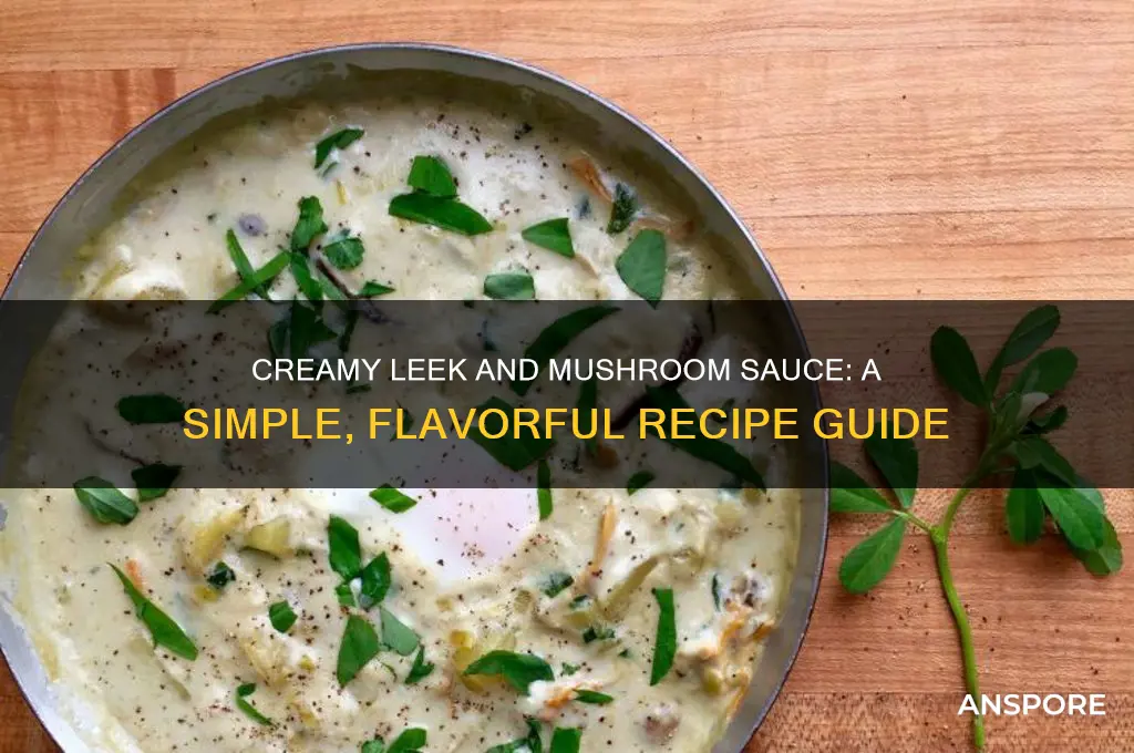 how to make leek and mushroom sauce
