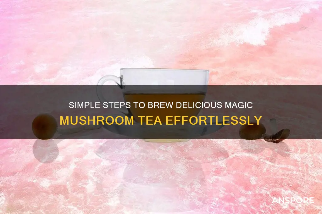 how to make magic mushroom tea easy