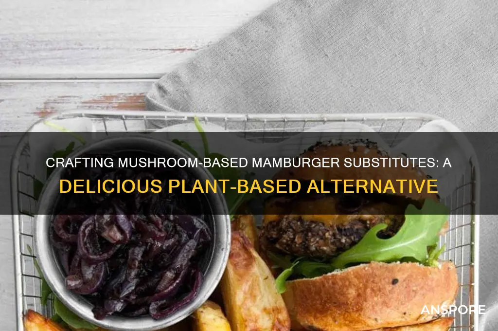 how to make mamburger subsitute with mushrooms