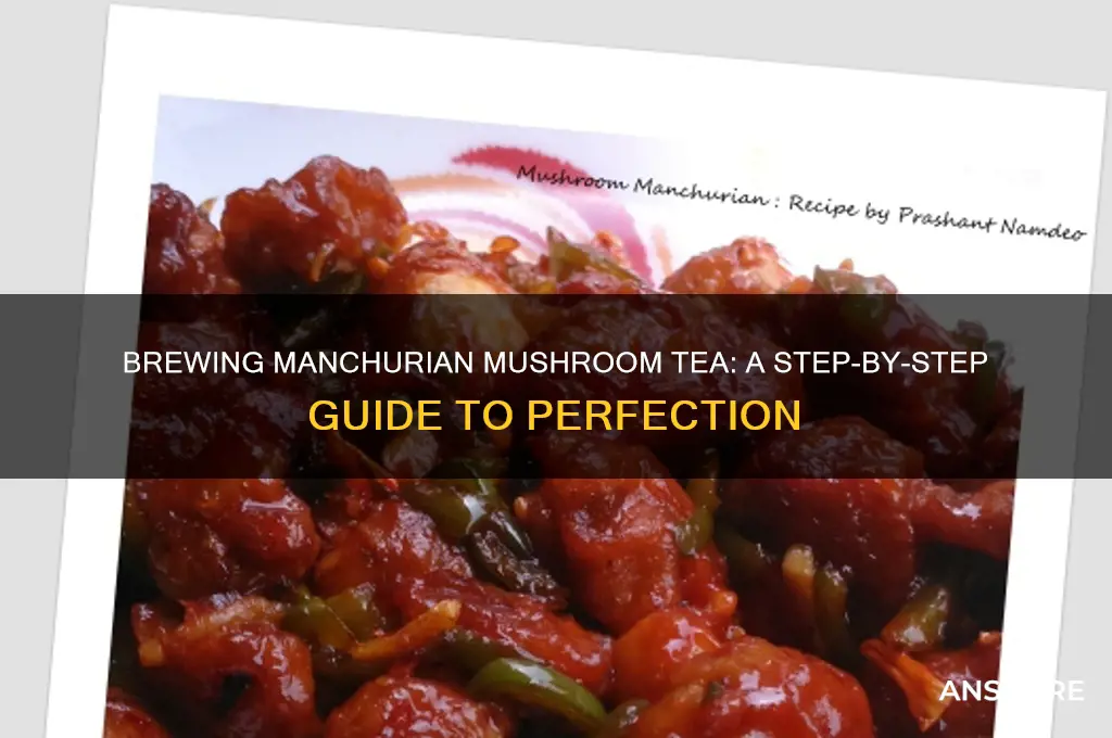 how to make manchurian mushroom tea