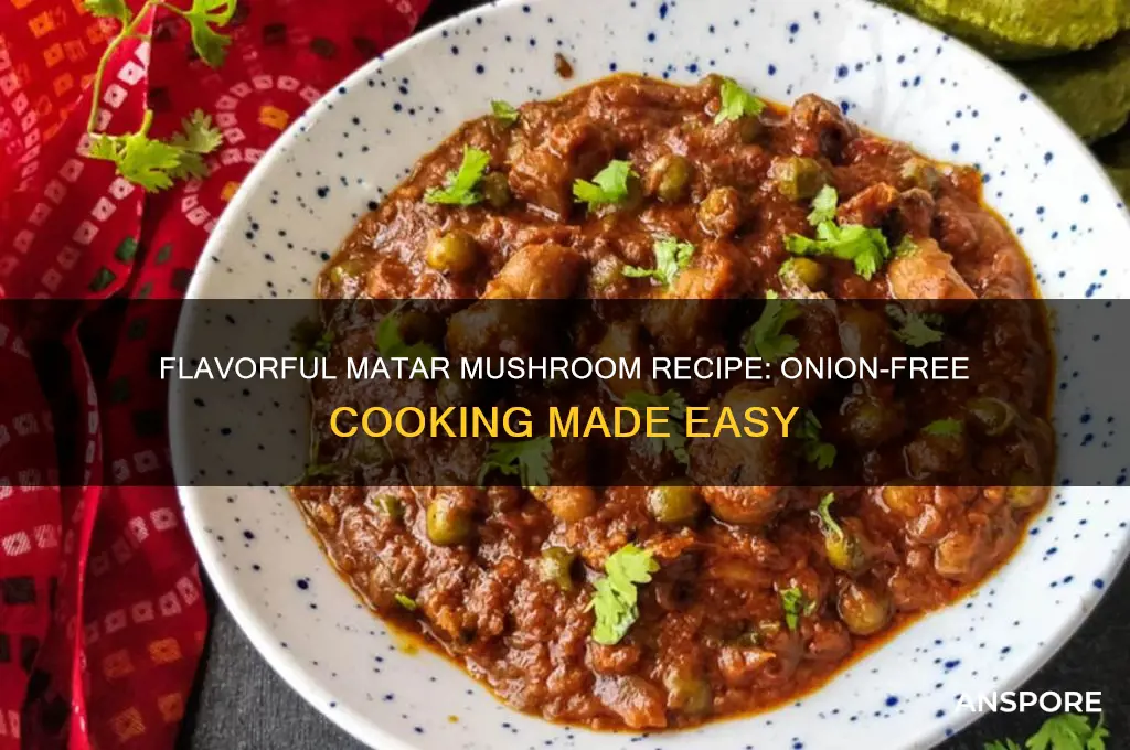 how to make matar mushroom without onion