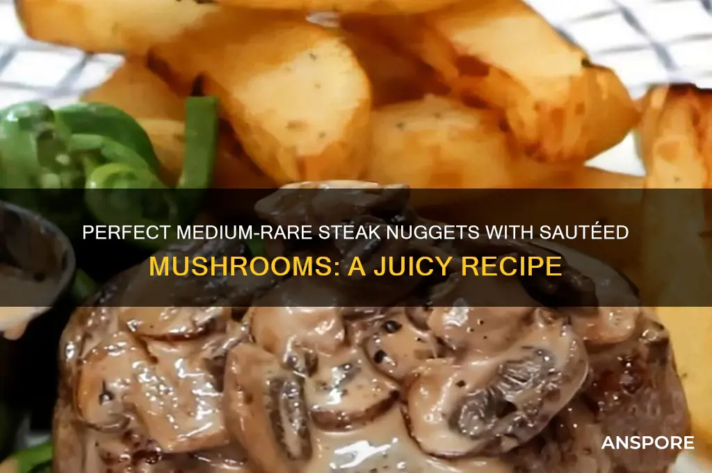 how to make medium rare steak nuggets and mushrooms