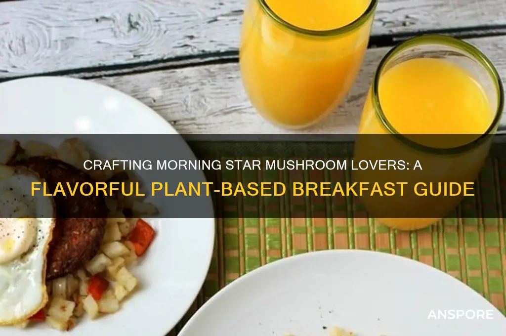 how to make morning star mushroom lovers