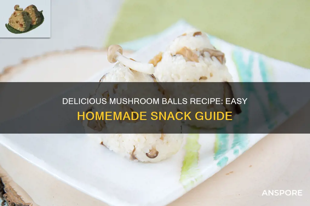how to make mushroom balls