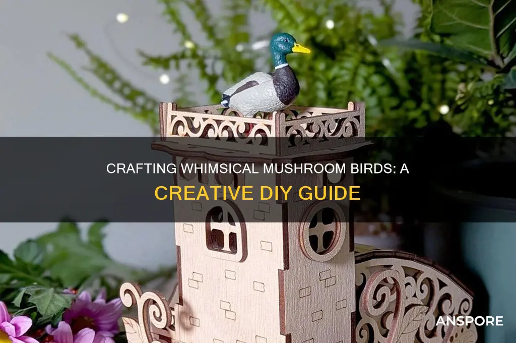 how to make mushroom birds