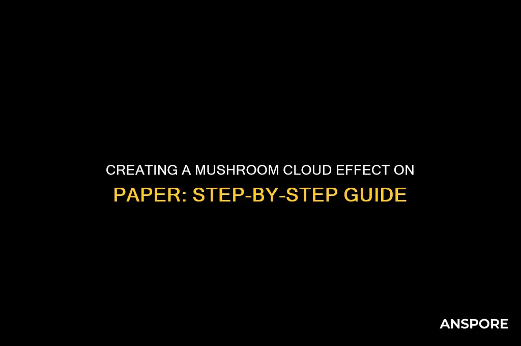 how to make mushroom cloud on paper
