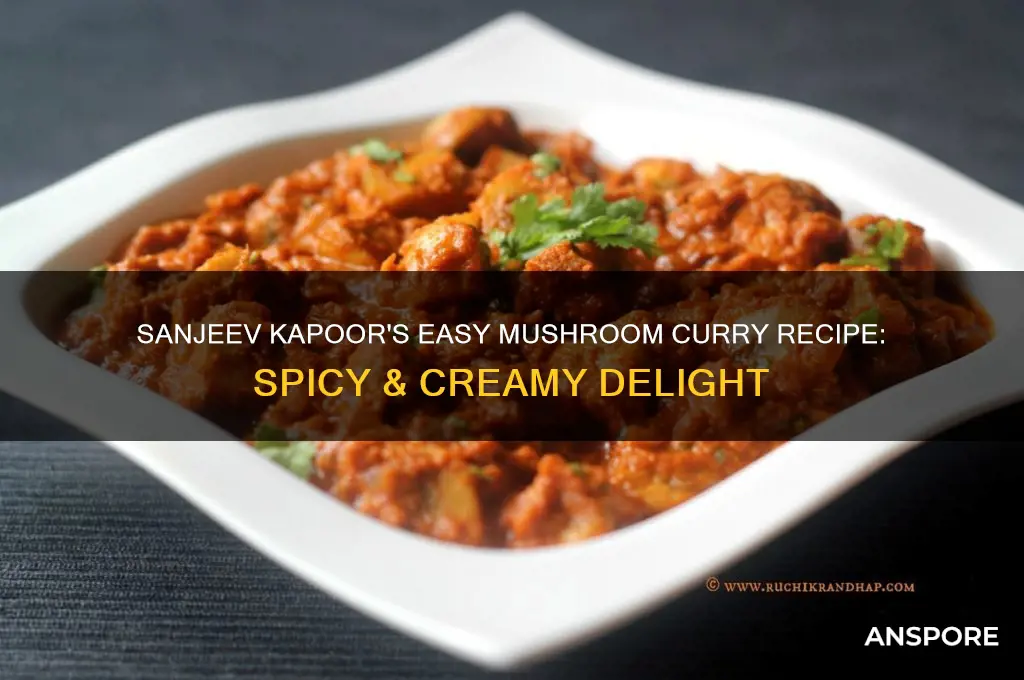 how to make mushroom curry by sanjeev kapoor