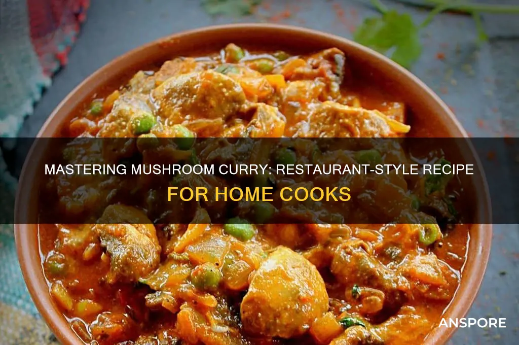 how to make mushroom curry restaurant style