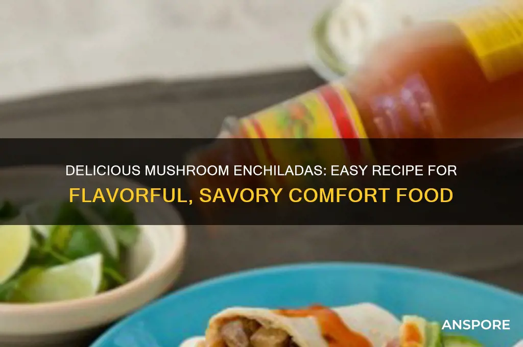 how to make mushroom enchiladas