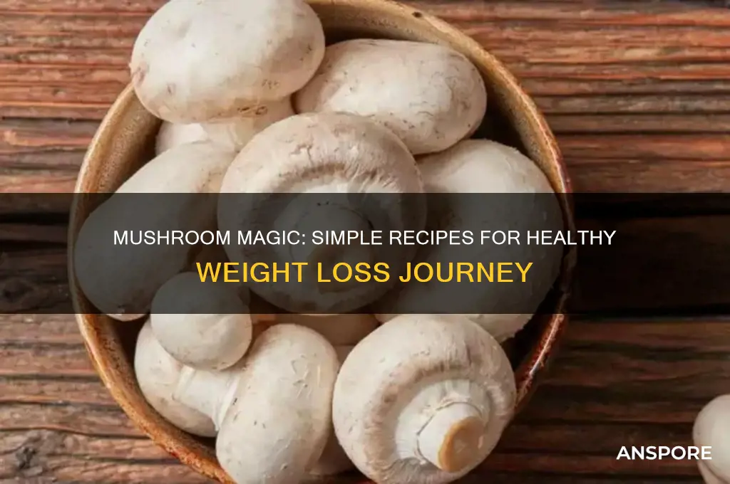 how to make mushroom for weight loss