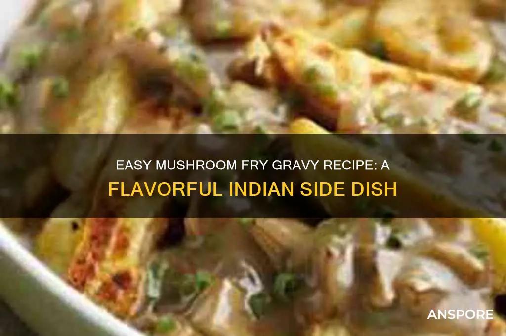 how to make mushroom fry gravy