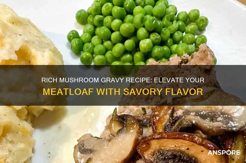 how to make mushroom gravy for meatloaf