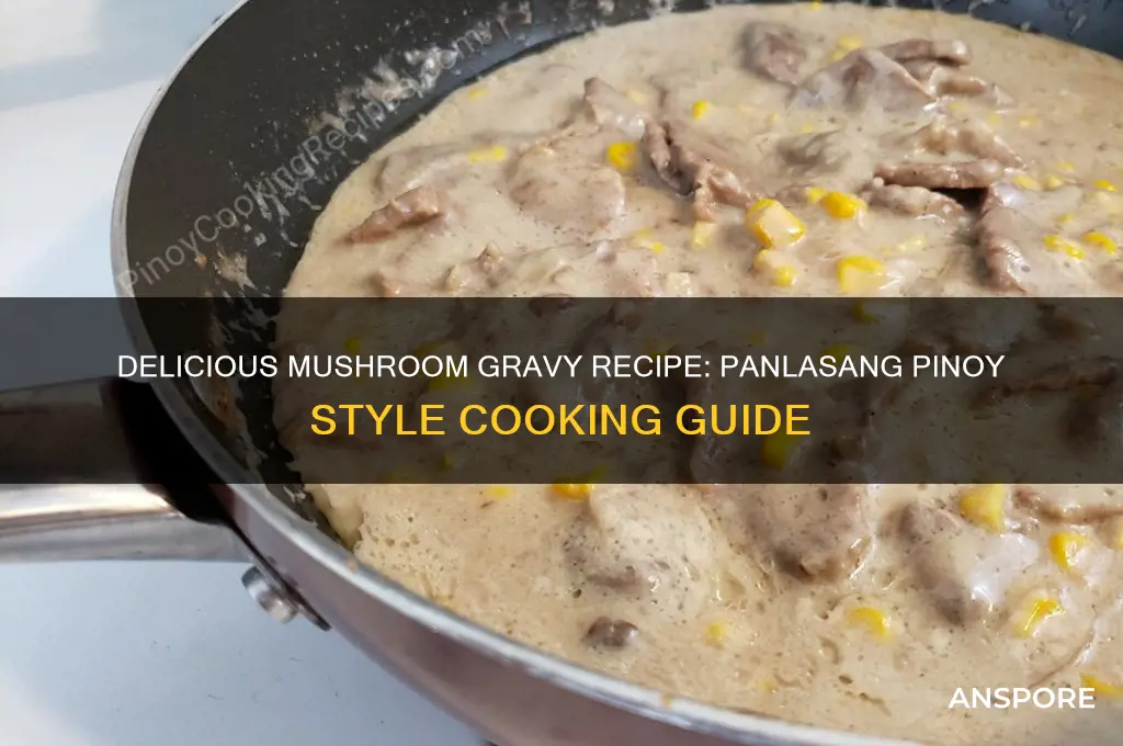 how to make mushroom gravy panlasang pinoy