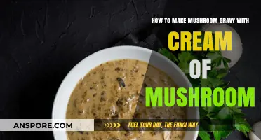 Creamy Mushroom Gravy: Elevate Your Dishes with Cream of Mushroom