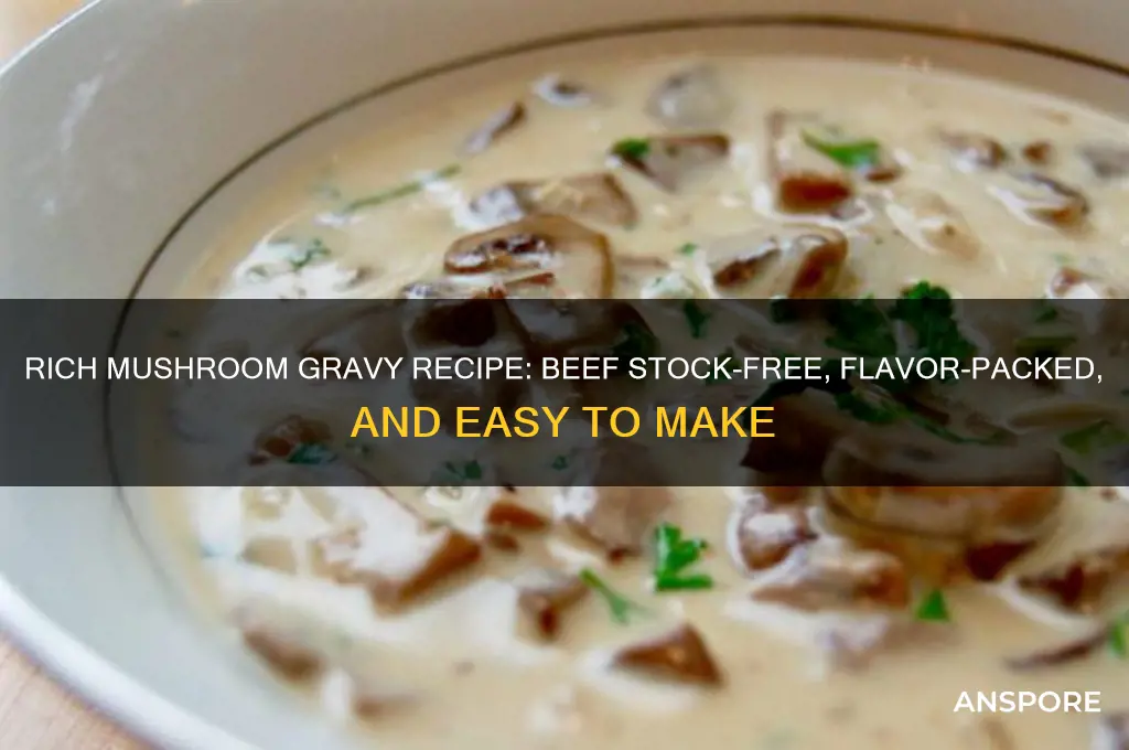 how to make mushroom gravy without beef stock