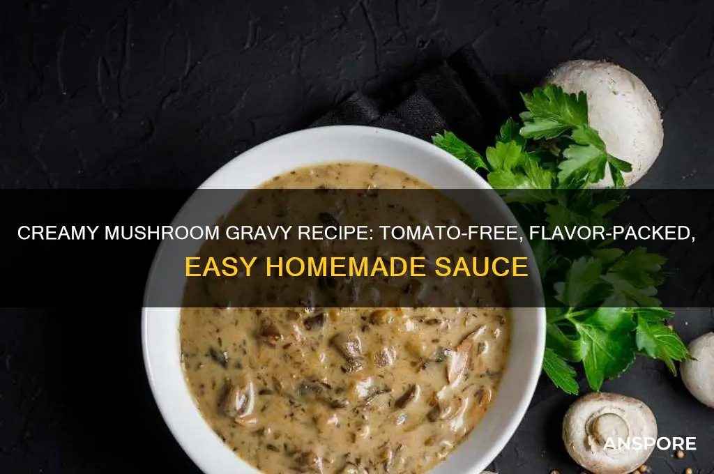 how to make mushroom gravy without tomato