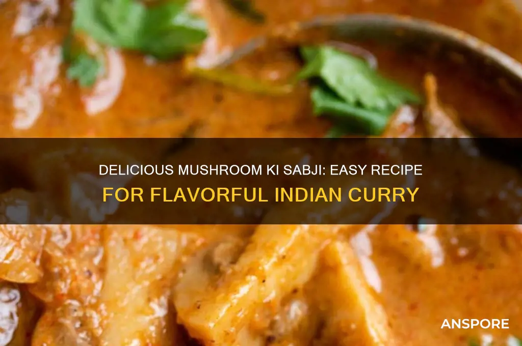 how to make mushroom ki sabji