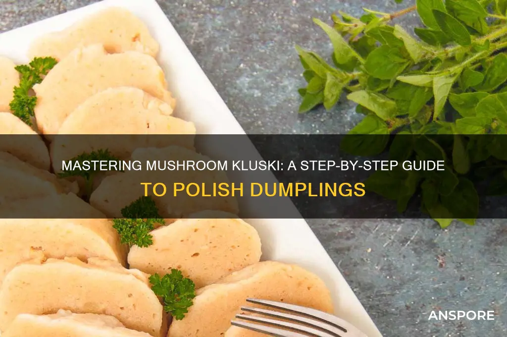 how to make mushroom kluski