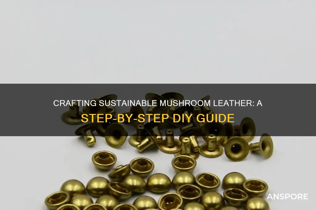 how to make mushroom leather