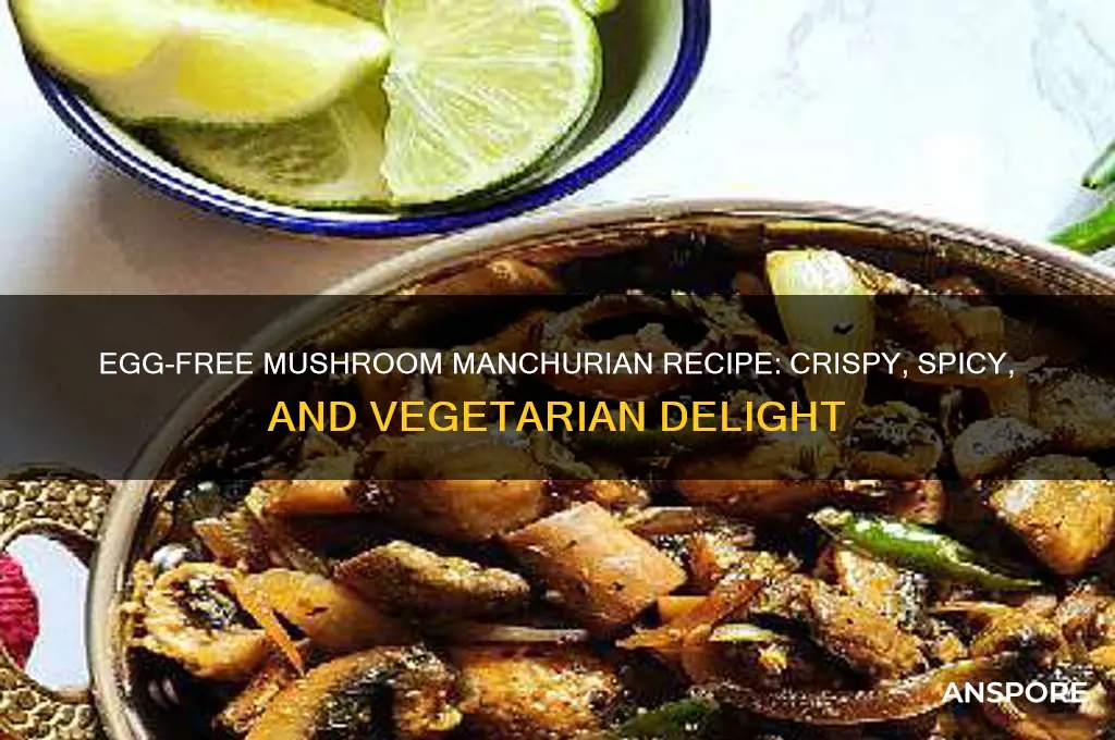how to make mushroom manchurian without egg
