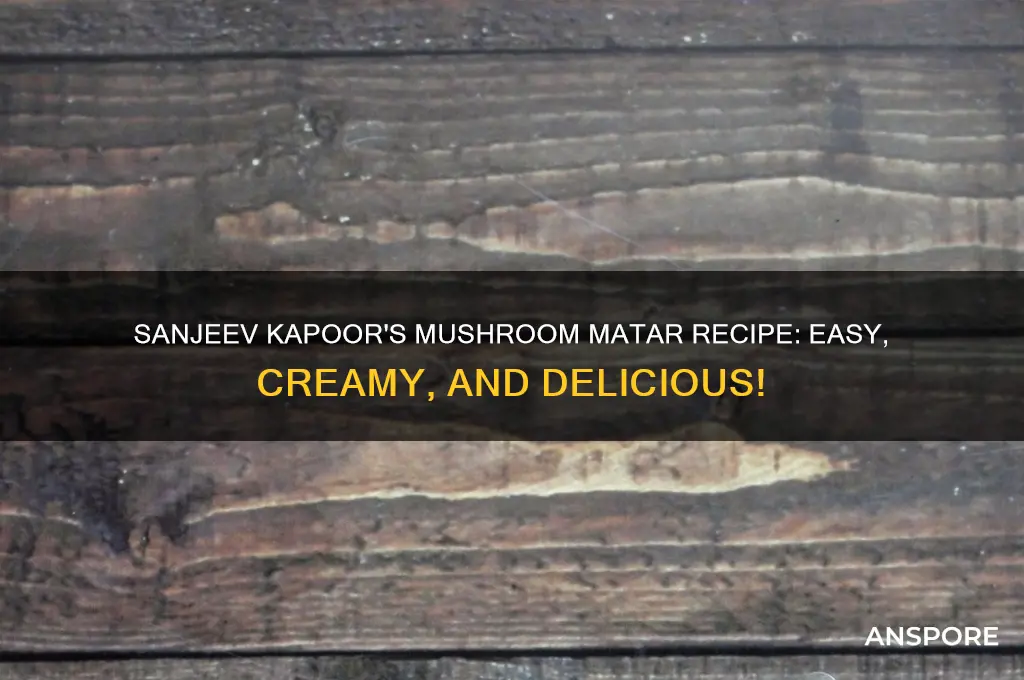 how to make mushroom matar by sanjeev kapoor