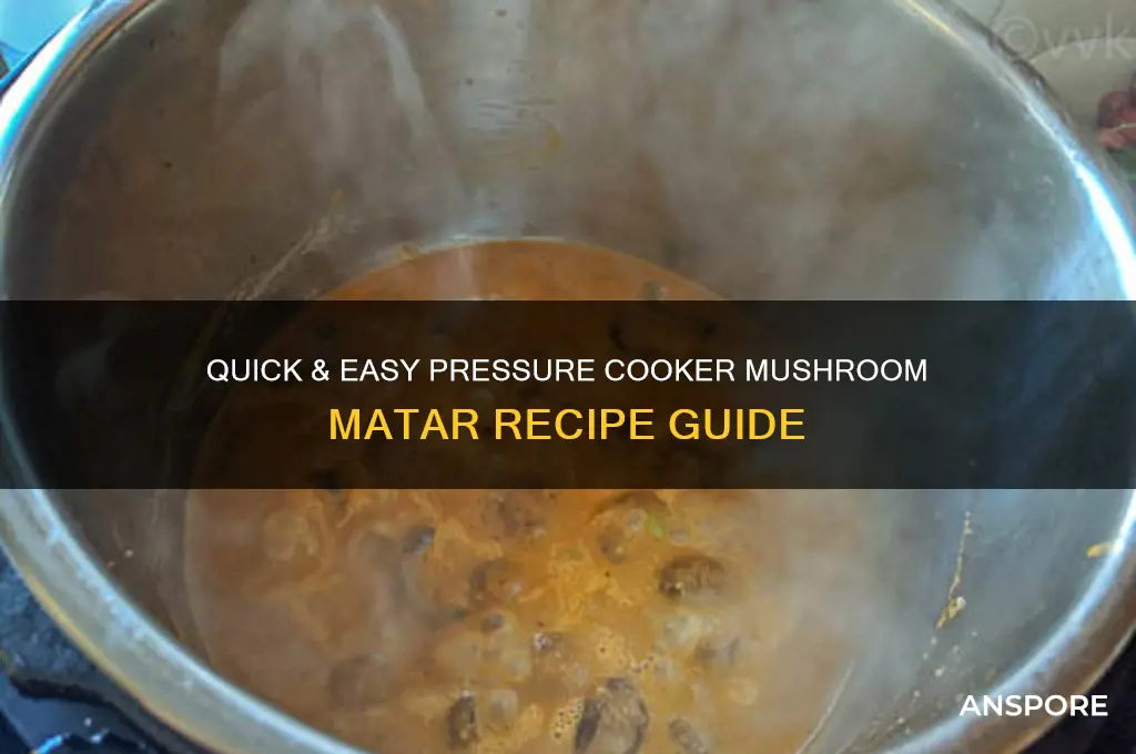how to make mushroom matar in pressure cooker