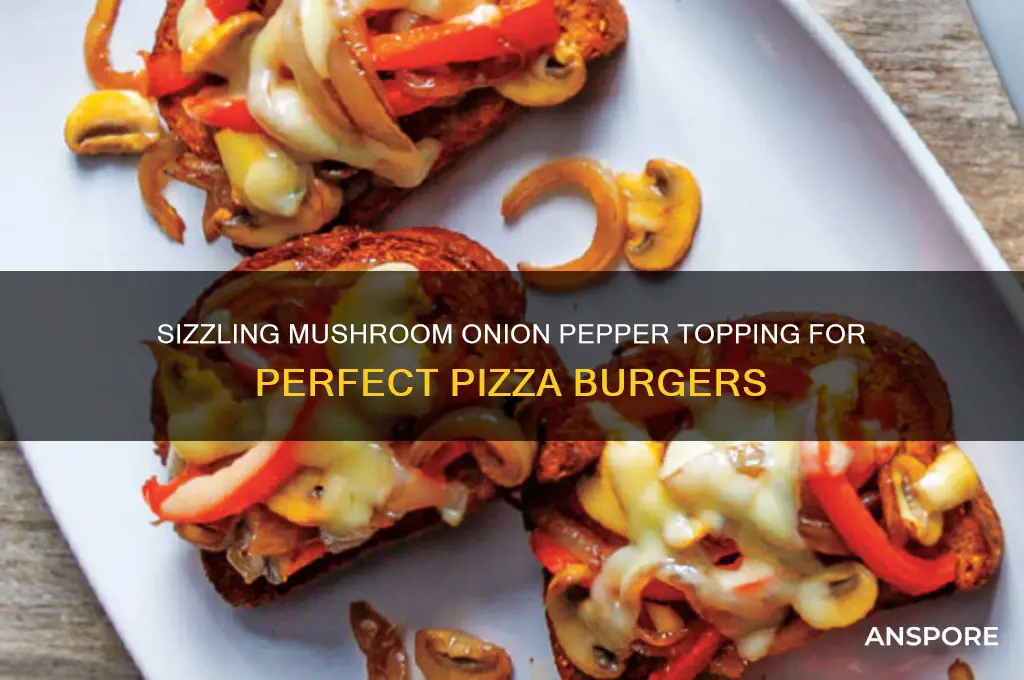 how to make mushroom onion pepper for pizza burgers