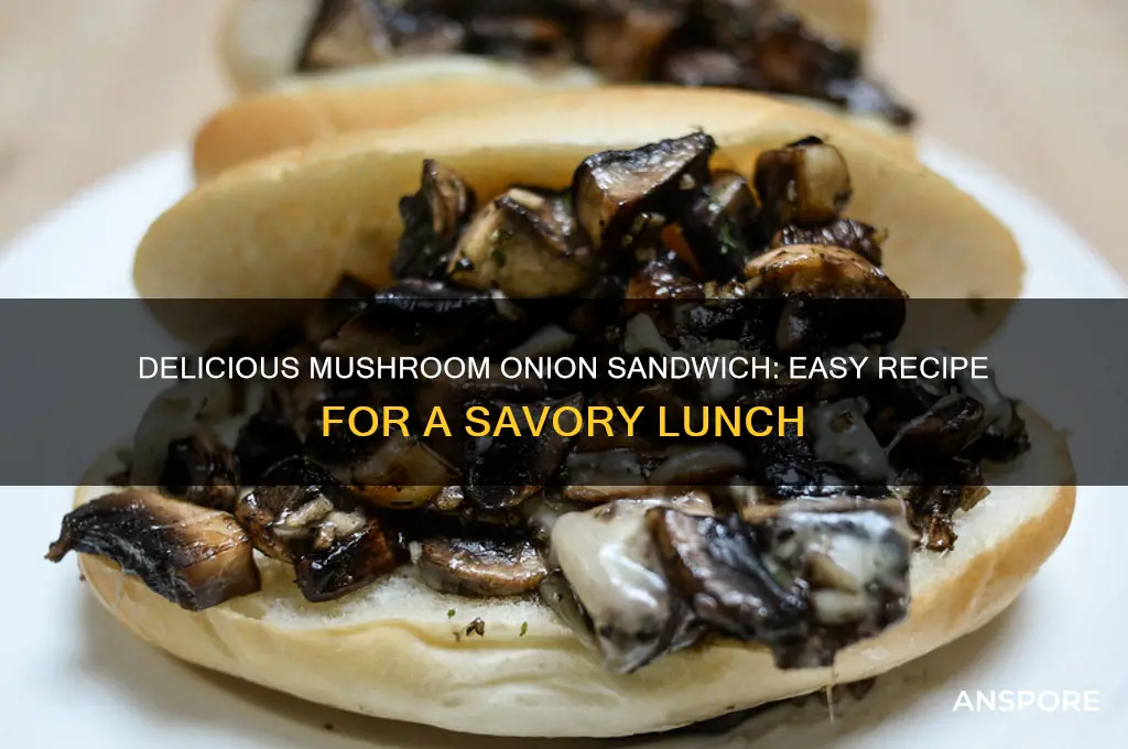 how to make mushroom onion sandwich