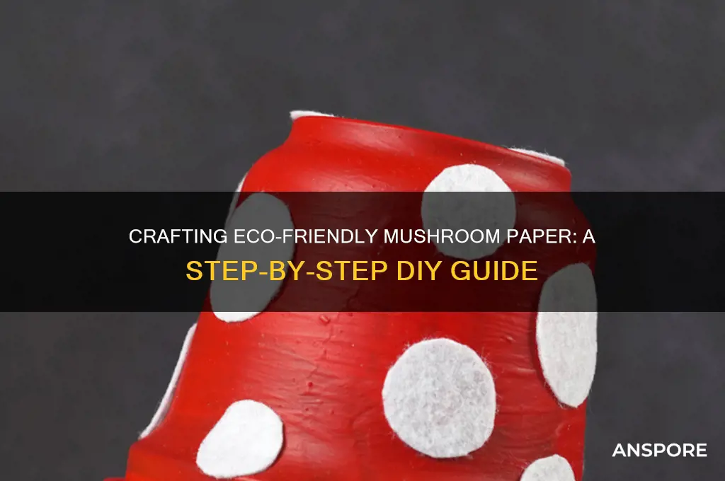 how to make mushroom paper