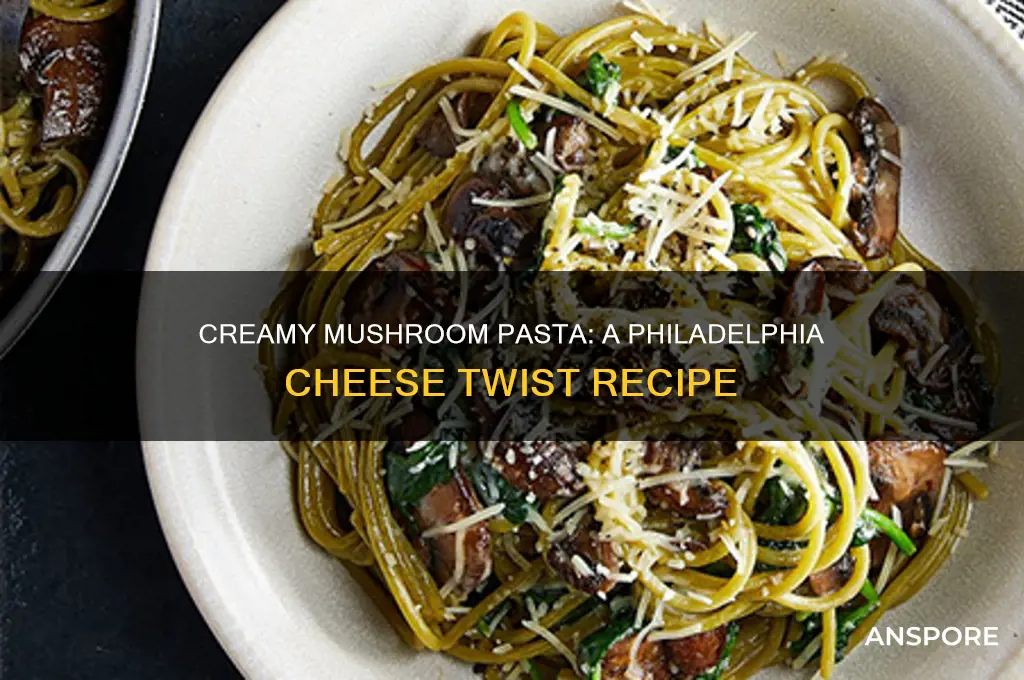 how to make mushroom pasta with philadelphia