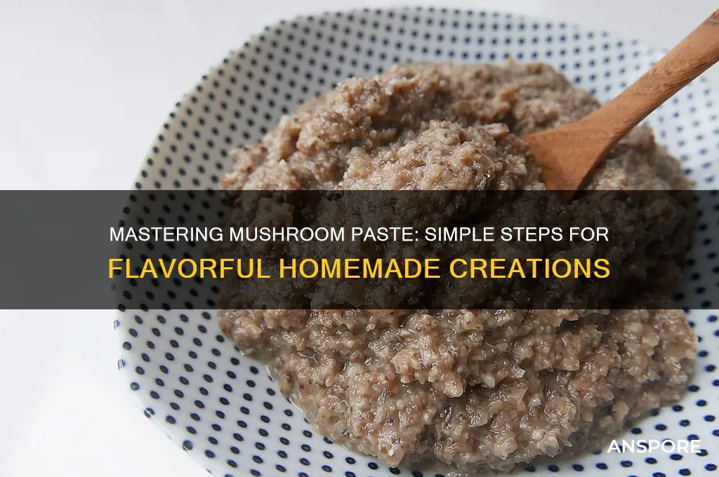 how to make mushroom paste