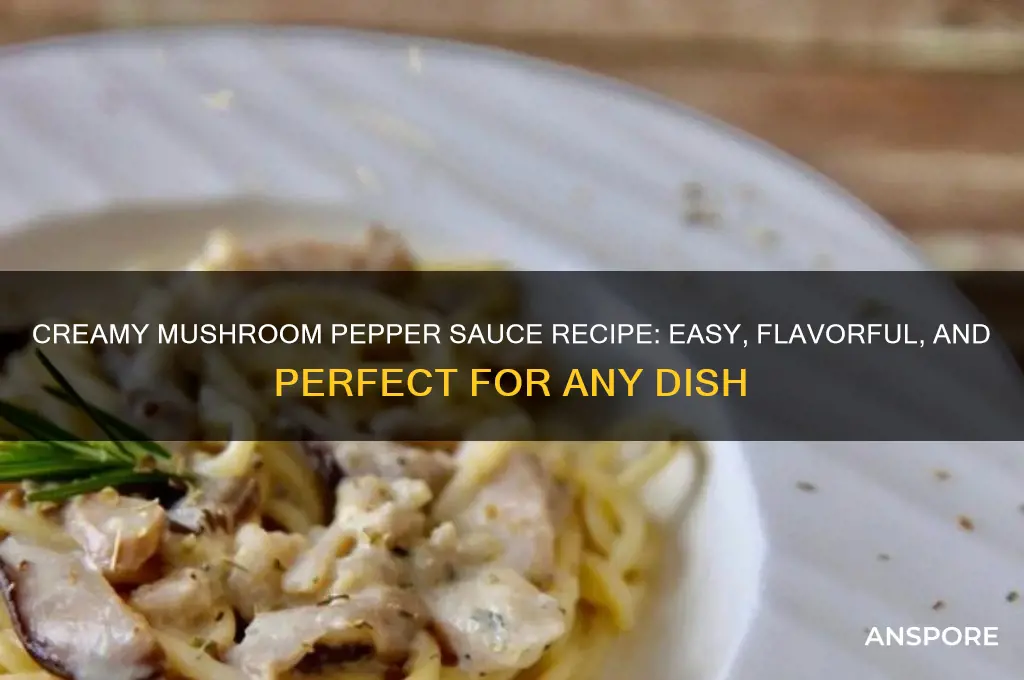 how to make mushroom pepper sauce