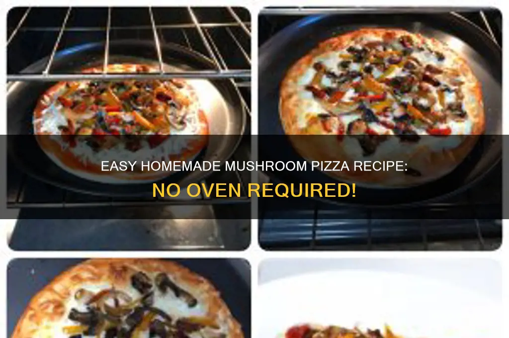how to make mushroom pizza at home without oven