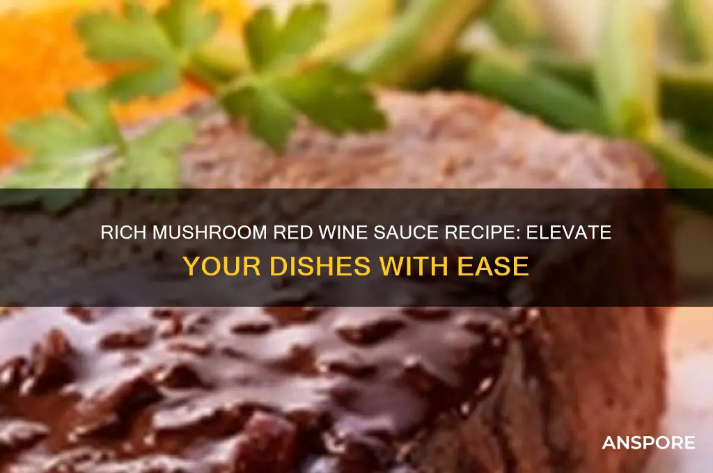 how to make mushroom red wine sauce
