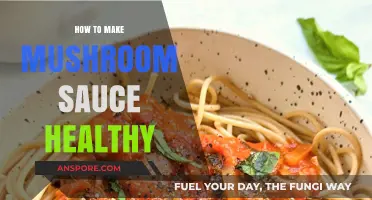 Nutritious Mushroom Sauce: Simple Tips for a Healthy, Flavorful Recipe