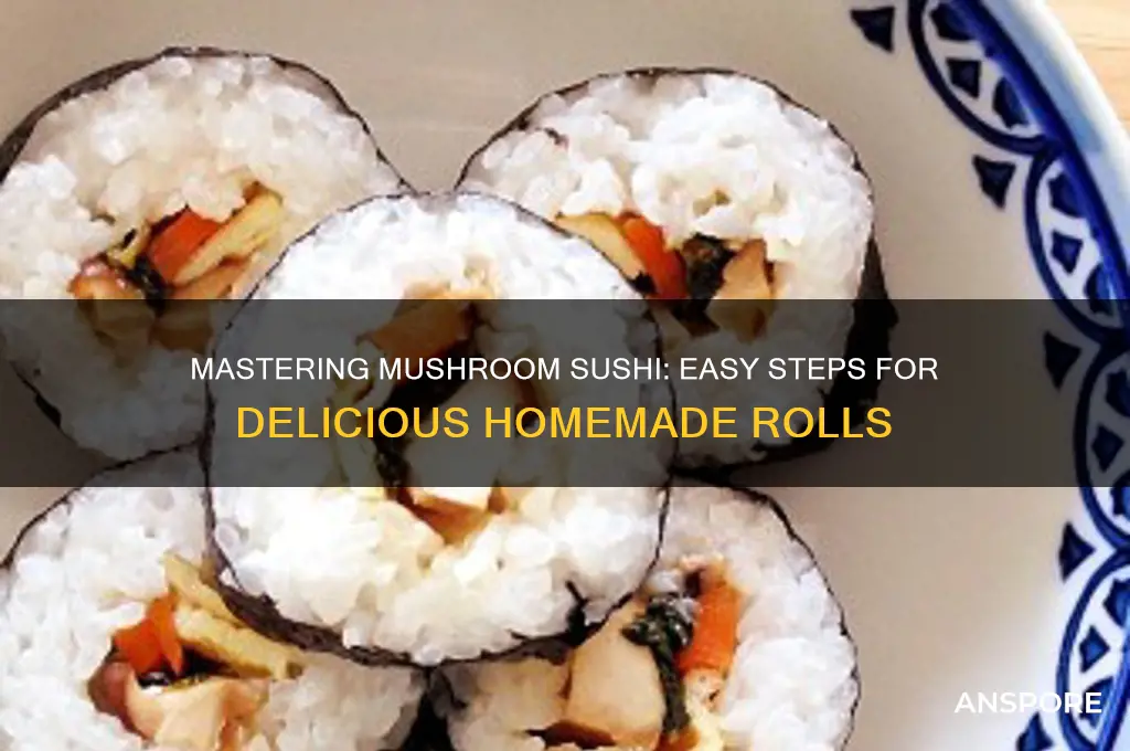 how to make mushroom sushi