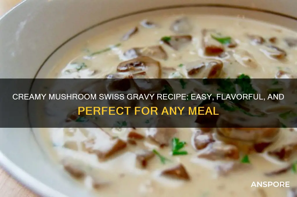 how to make mushroom swiss gravy