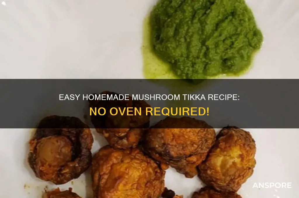 how to make mushroom tikka at home without oven