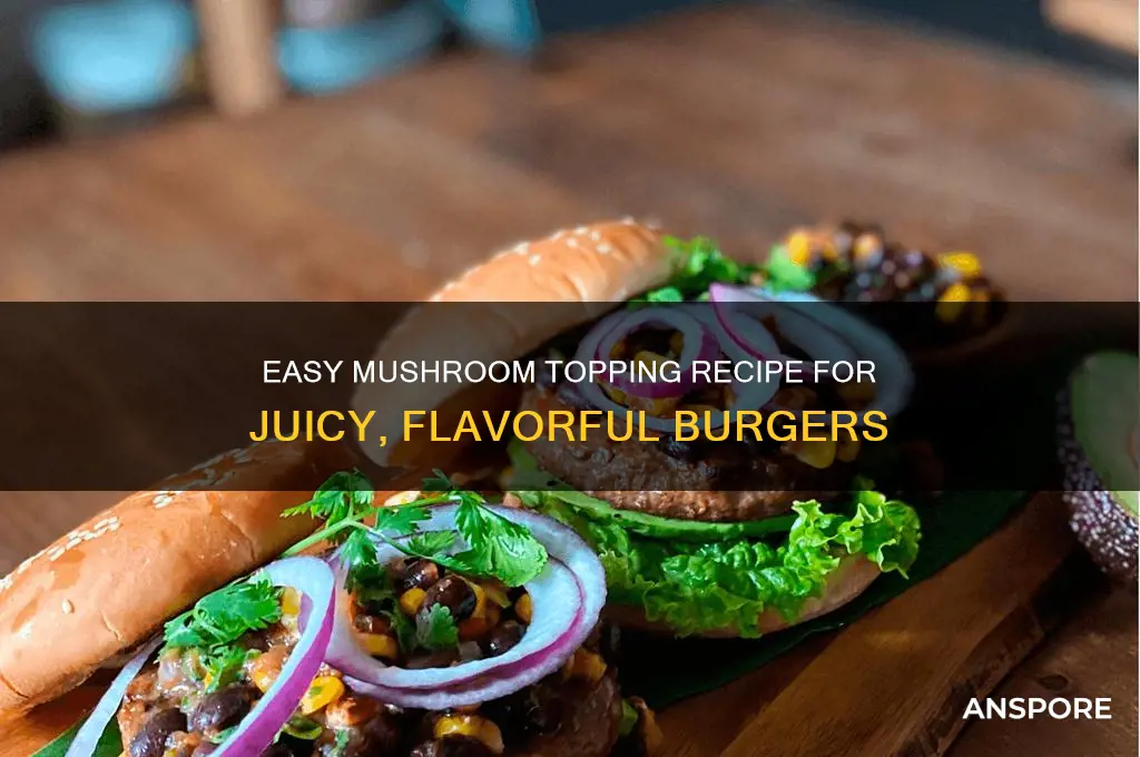 how to make mushroom topping for burgers