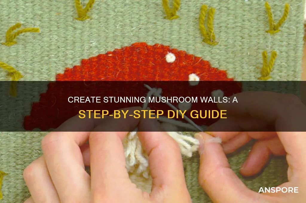 how to make mushroom walls