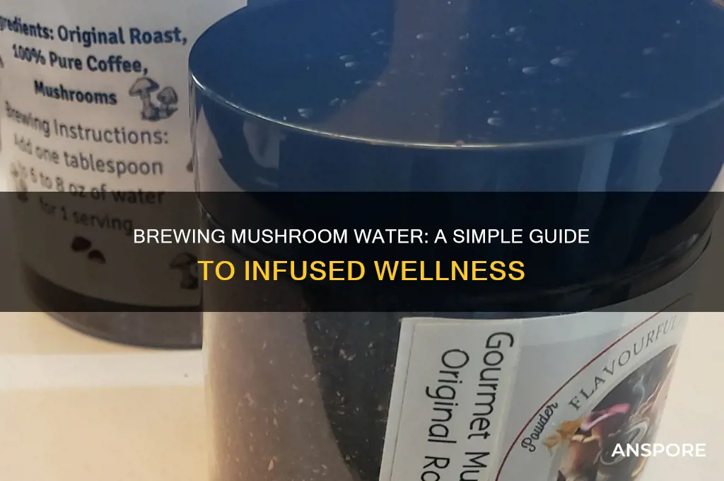 how to make mushroom water