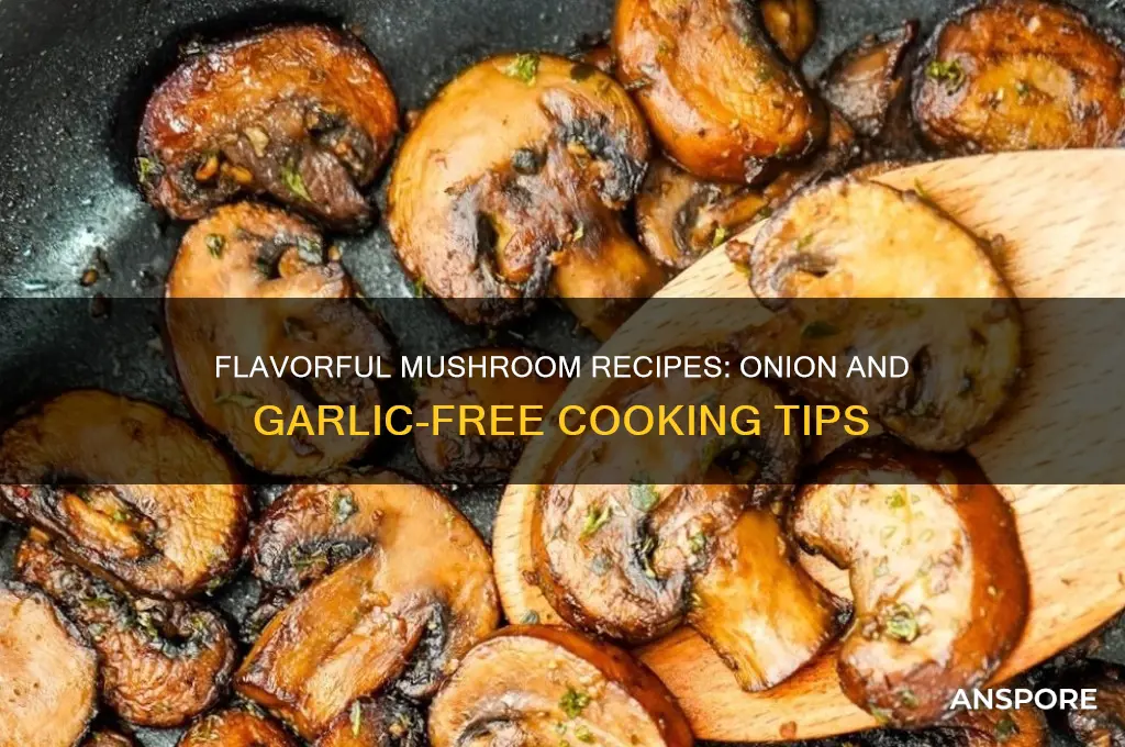 how to make mushroom without onion and garlic