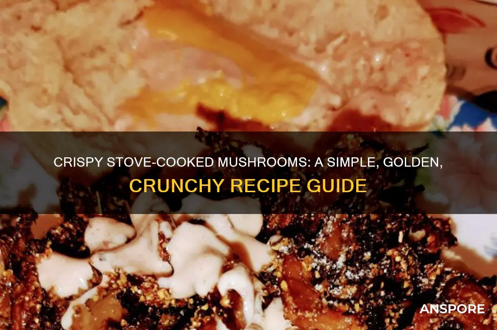 how to make mushrooms crispy stove