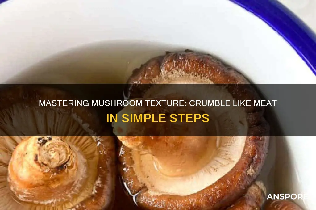 how to make mushrooms crumble like meat